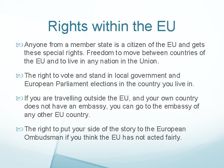 Rights within the EU Anyone from a member state is a citizen of the