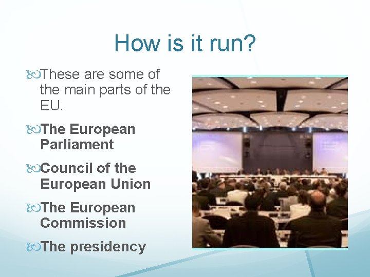 How is it run? These are some of the main parts of the EU.