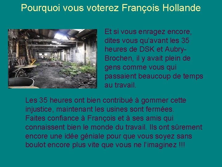 Pourquoi vous voterez François Hollande Et si vous enragez encore, dites vous qu’avant les