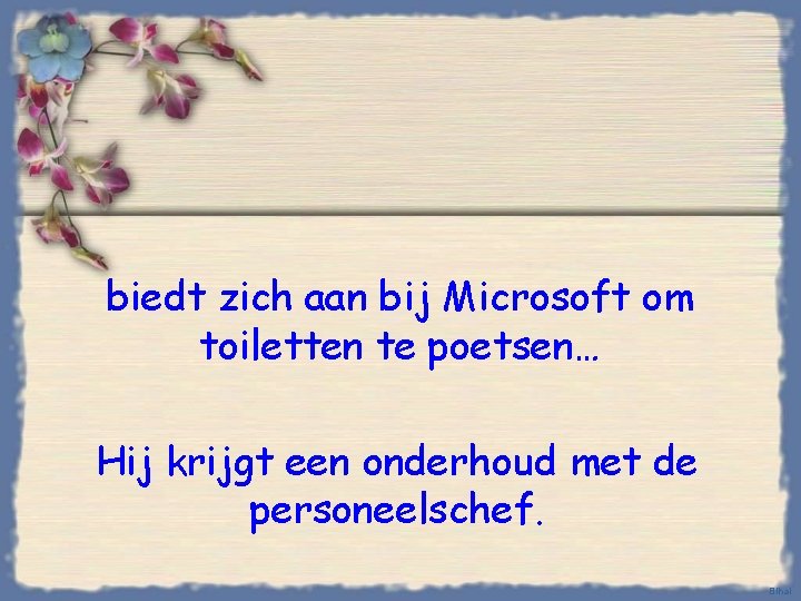 biedt zich aan bij Microsoft om toiletten te poetsen… Hij krijgt een onderhoud met