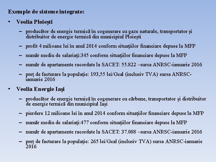 Exemple de sisteme integrate: • Veolia Ploiești – producător de energie termică în cogenerare