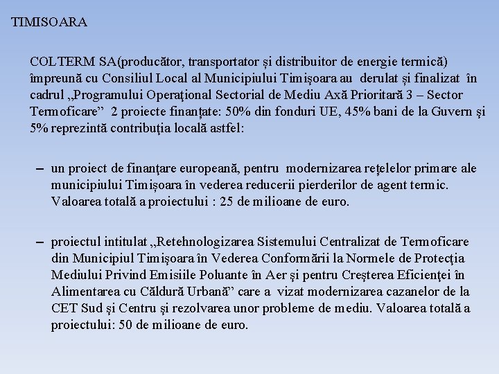 TIMISOARA COLTERM SA(producător, transportator și distribuitor de energie termică) împreună cu Consiliul Local al