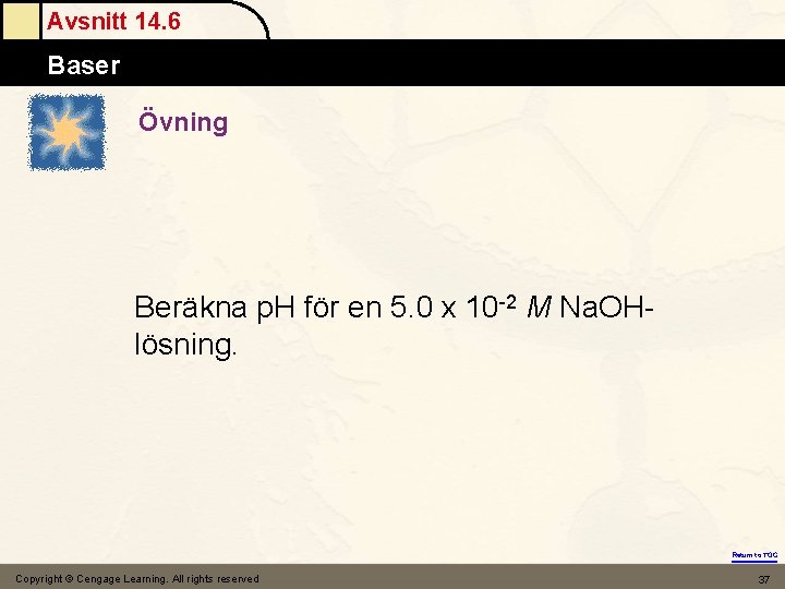 Avsnitt 14. 6 Baser Övning Beräkna p. H för en 5. 0 x 10