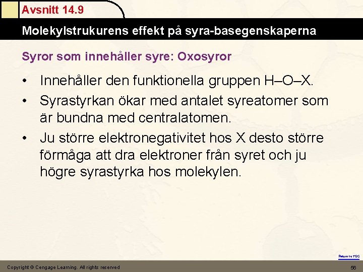 Avsnitt 14. 9 Molekylstrukurens effekt på syra-basegenskaperna Syror som innehåller syre: Oxosyror • Innehåller