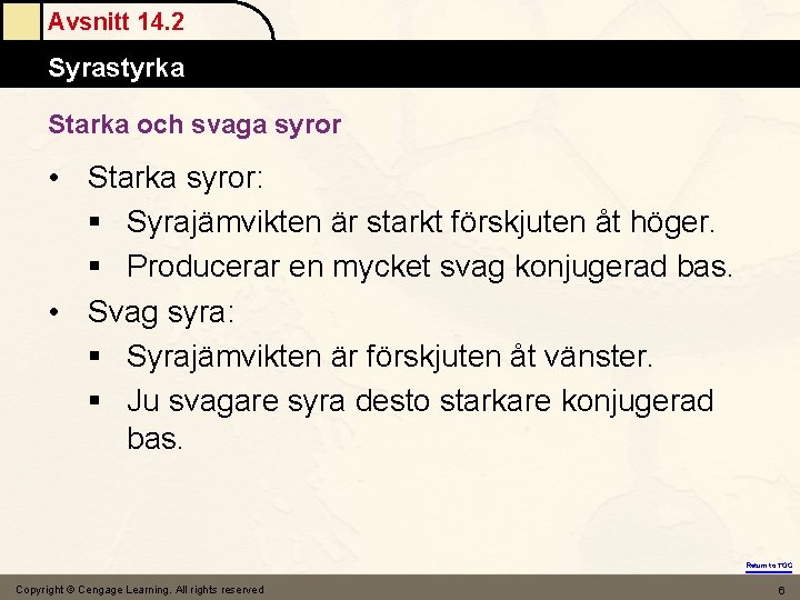 Avsnitt 14. 2 Atomic Masses Syrastyrka Starka och svaga syror • Starka syror: §