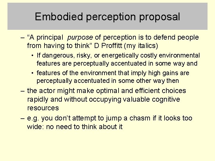 Embodied perception proposal – “A principal purpose of perception is to defend people from
