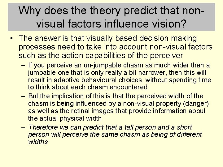Why does theory predict that nonvisual factors influence vision? • The answer is that
