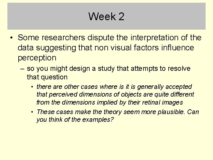 Week 2 • Some researchers dispute the interpretation of the data suggesting that non