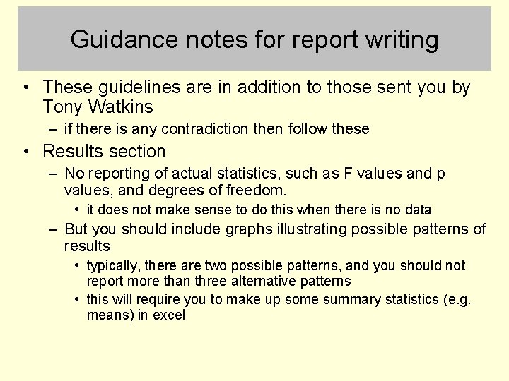 Guidance notes for report writing • These guidelines are in addition to those sent