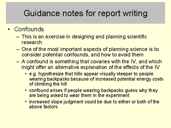 Guidance notes for report writing • Confounds – This is an exercise in designing