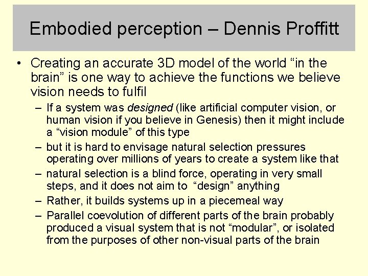Embodied perception – Dennis Proffitt • Creating an accurate 3 D model of the