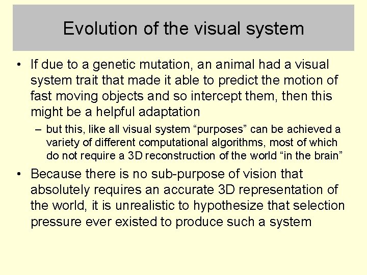 Evolution of the visual system • If due to a genetic mutation, an animal