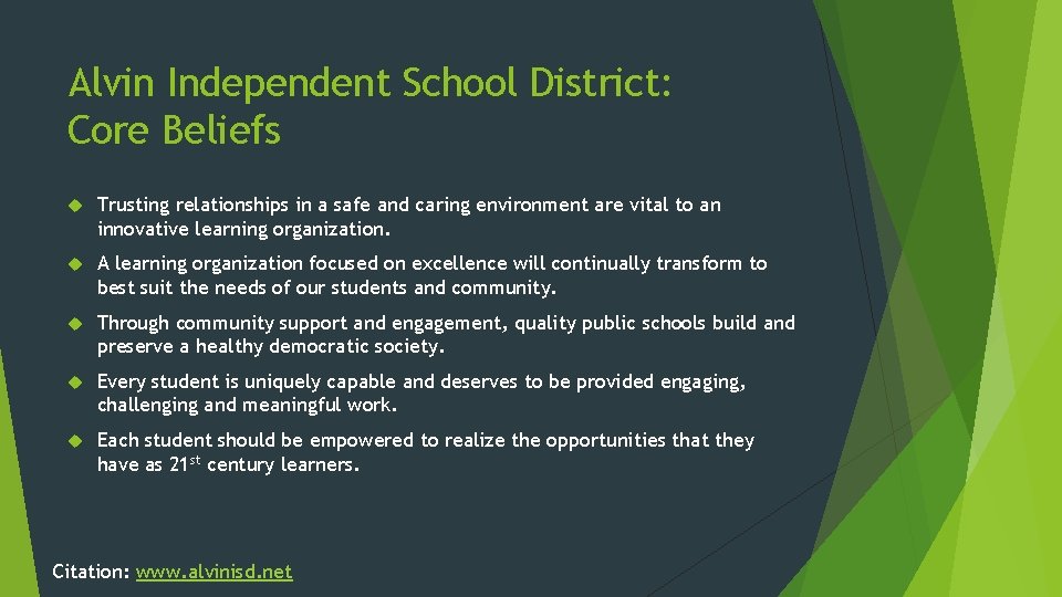 Alvin Independent School District: Core Beliefs Trusting relationships in a safe and caring environment