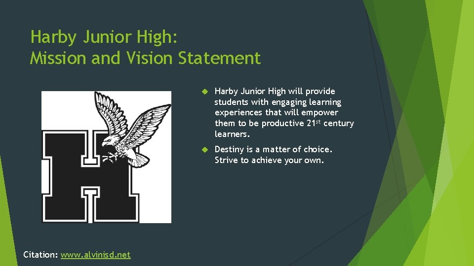 Harby Junior High: Mission and Vision Statement Citation: www. alvinisd. net Harby Junior High