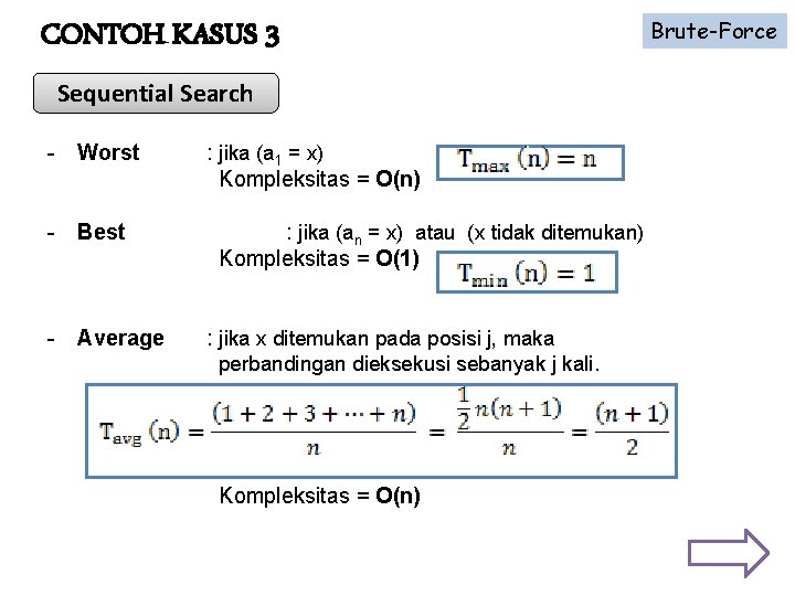 CONTOH KASUS 3 Sequential Search - Worst - Best - Average : jika (a
