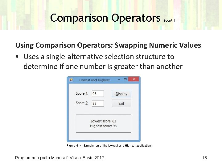 Comparison Operators (cont. ) Using Comparison Operators: Swapping Numeric Values • Uses a single-alternative Comparison Operators (cont. ) Using Comparison Operators: Swapping Numeric Values • Uses a single-alternative