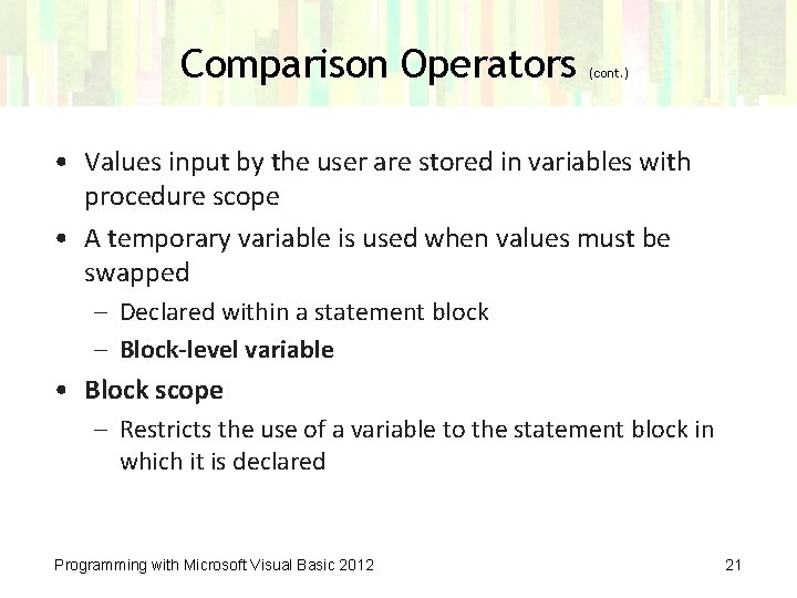 Comparison Operators (cont. ) • Values input by the user are stored in variables Comparison Operators (cont. ) • Values input by the user are stored in variables
