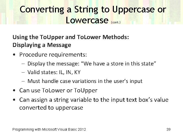 Converting a String to Uppercase or Lowercase (cont. ) Using the To. Upper and Converting a String to Uppercase or Lowercase (cont. ) Using the To. Upper and