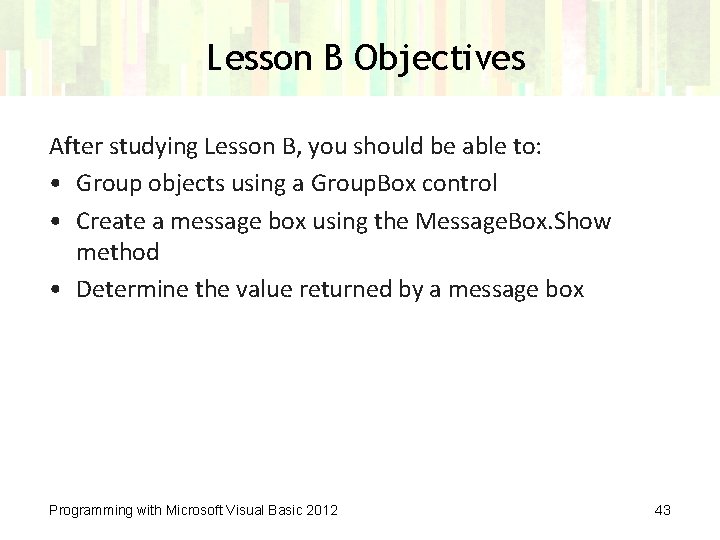 Lesson B Objectives After studying Lesson B, you should be able to: • Group Lesson B Objectives After studying Lesson B, you should be able to: • Group