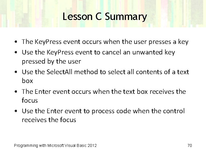 Lesson C Summary • The Key. Press event occurs when the user presses a Lesson C Summary • The Key. Press event occurs when the user presses a