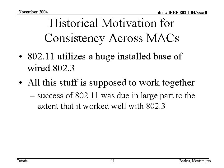 November 2004 doc. : IEEE 802. 1 -04/xxxr 0 Historical Motivation for Consistency Across