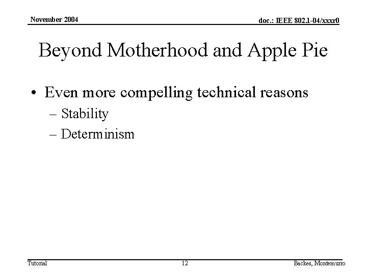 November 2004 doc. : IEEE 802. 1 -04/xxxr 0 Beyond Motherhood and Apple Pie
