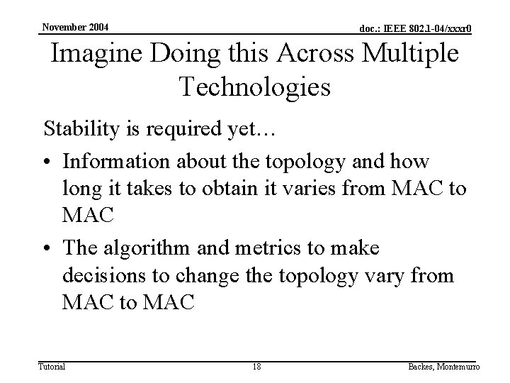 November 2004 doc. : IEEE 802. 1 -04/xxxr 0 Imagine Doing this Across Multiple