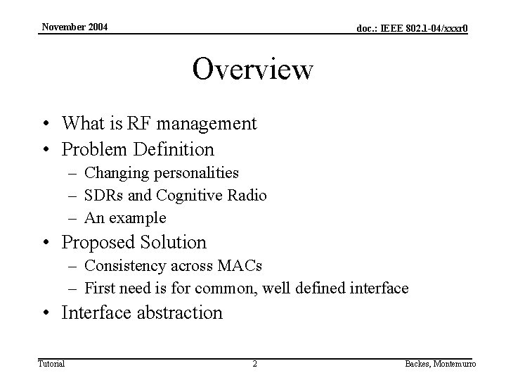 November 2004 doc. : IEEE 802. 1 -04/xxxr 0 Overview • What is RF
