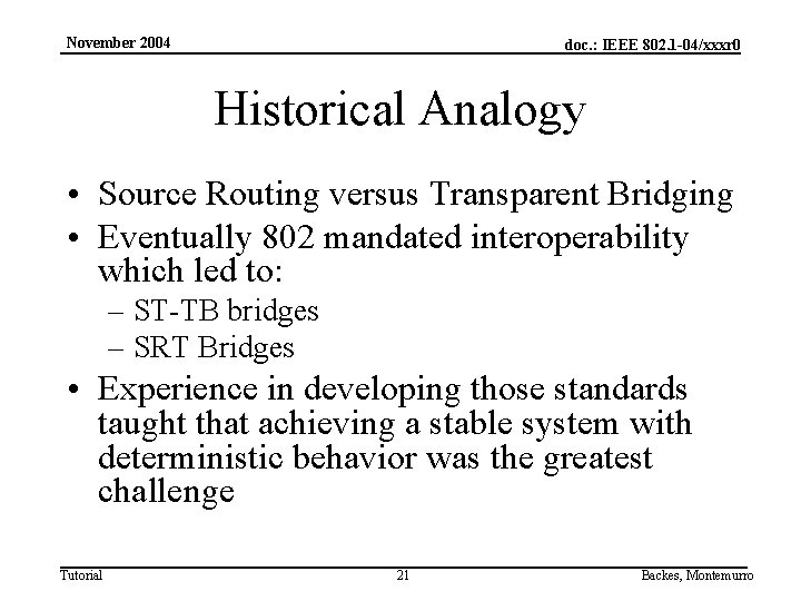 November 2004 doc. : IEEE 802. 1 -04/xxxr 0 Historical Analogy • Source Routing