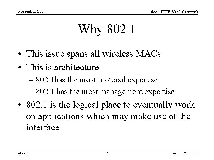 November 2004 doc. : IEEE 802. 1 -04/xxxr 0 Why 802. 1 • This