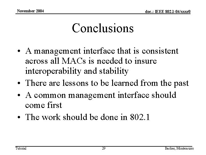 November 2004 doc. : IEEE 802. 1 -04/xxxr 0 Conclusions • A management interface