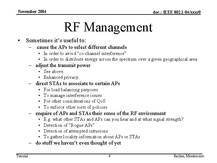 November 2004 doc. : IEEE 802. 1 -04/xxxr 0 RF Management • Sometimes it’s