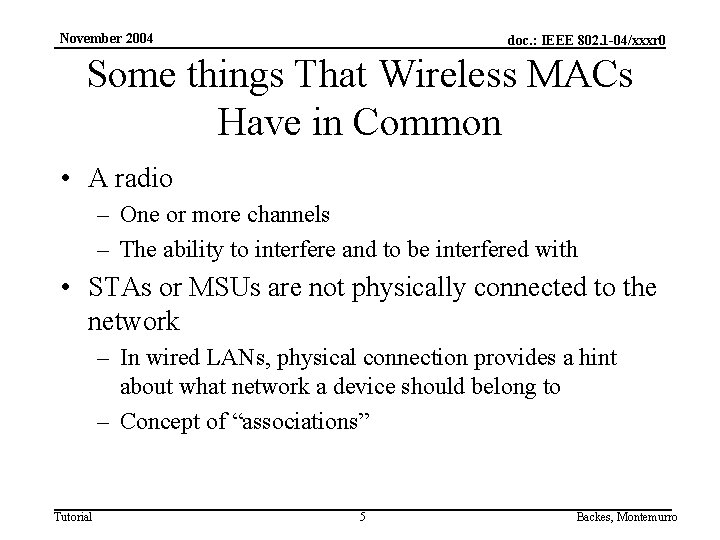 November 2004 doc. : IEEE 802. 1 -04/xxxr 0 Some things That Wireless MACs