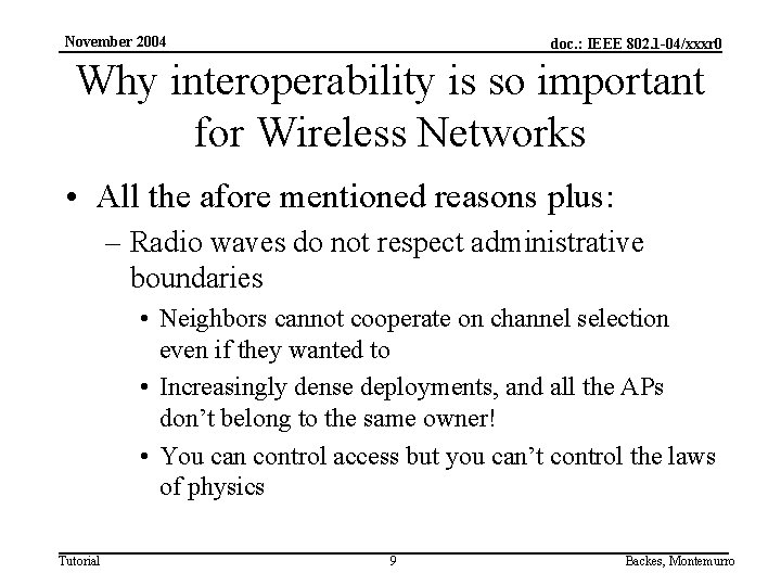 November 2004 doc. : IEEE 802. 1 -04/xxxr 0 Why interoperability is so important