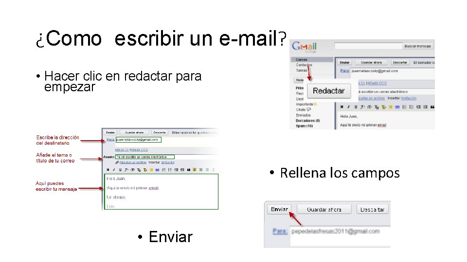 ¿Como escribir un e-mail? • Hacer clic en redactar para empezar • Rellena los