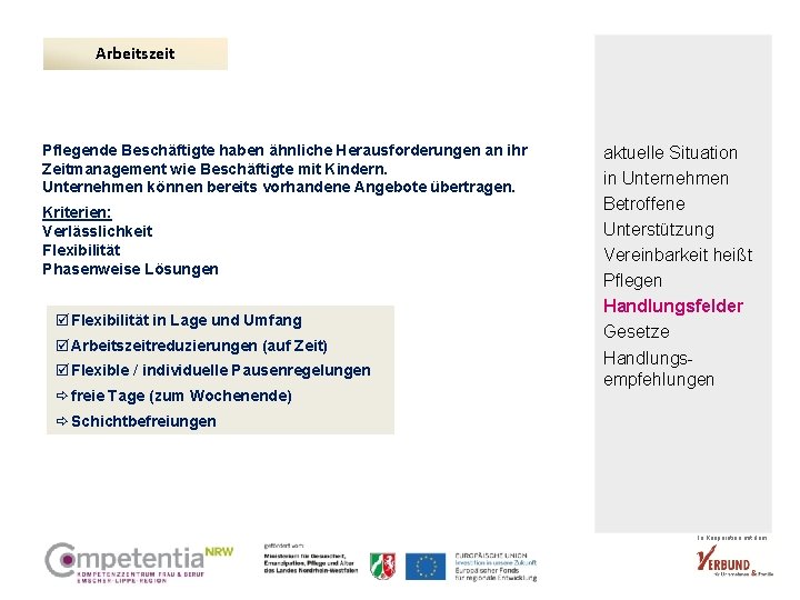 Arbeitszeit Pflegende Beschäftigte haben ähnliche Herausforderungen an ihr Zeitmanagement wie Beschäftigte mit Kindern. Unternehmen