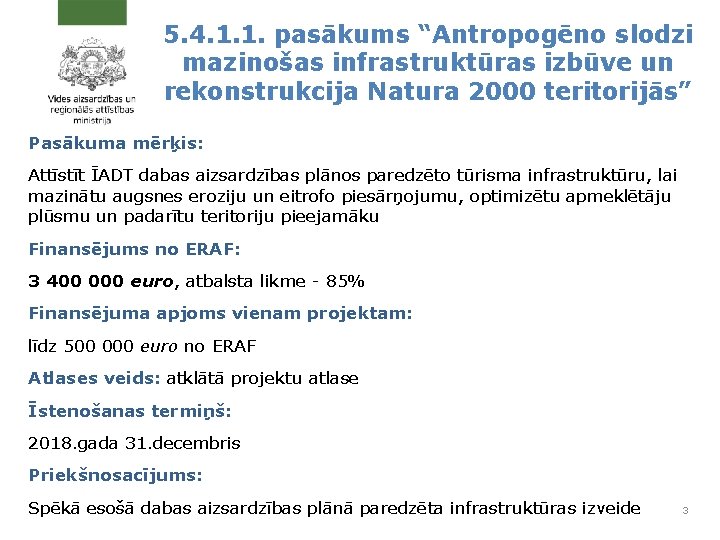 5. 4. 1. 1. pasākums “Antropogēno slodzi mazinošas infrastruktūras izbūve un rekonstrukcija Natura 2000