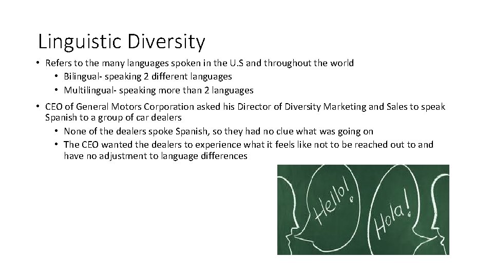 Linguistic Diversity • Refers to the many languages spoken in the U. S and