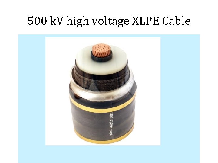 500 k. V high voltage XLPE Cable 