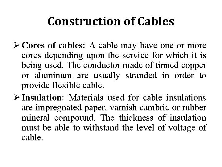 Construction of Cables Ø Cores of cables: A cable may have one or more