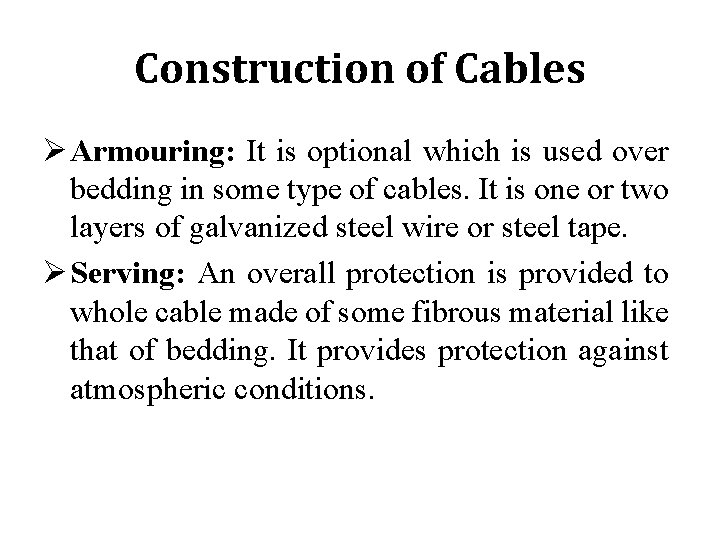 Construction of Cables Ø Armouring: It is optional which is used over bedding in