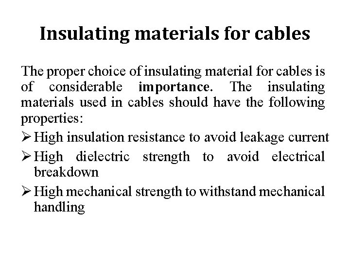 Insulating materials for cables The proper choice of insulating material for cables is of