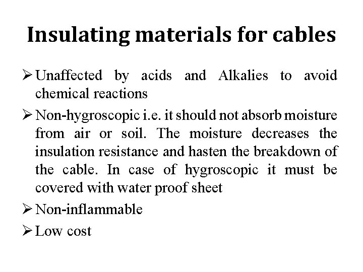 Insulating materials for cables Ø Unaffected by acids and Alkalies to avoid chemical reactions