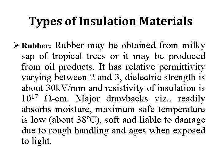Types of Insulation Materials Ø Rubber: Rubber may be obtained from milky sap of