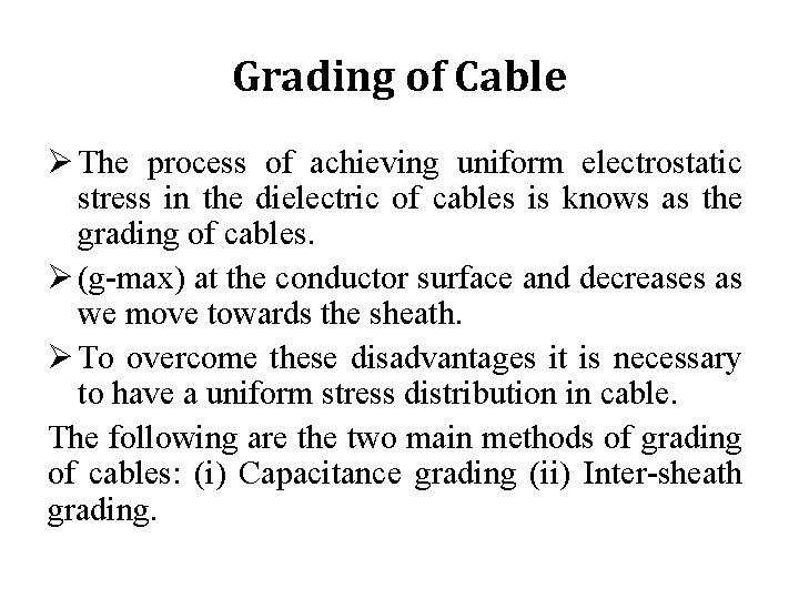 Grading of Cable Ø The process of achieving uniform electrostatic stress in the dielectric