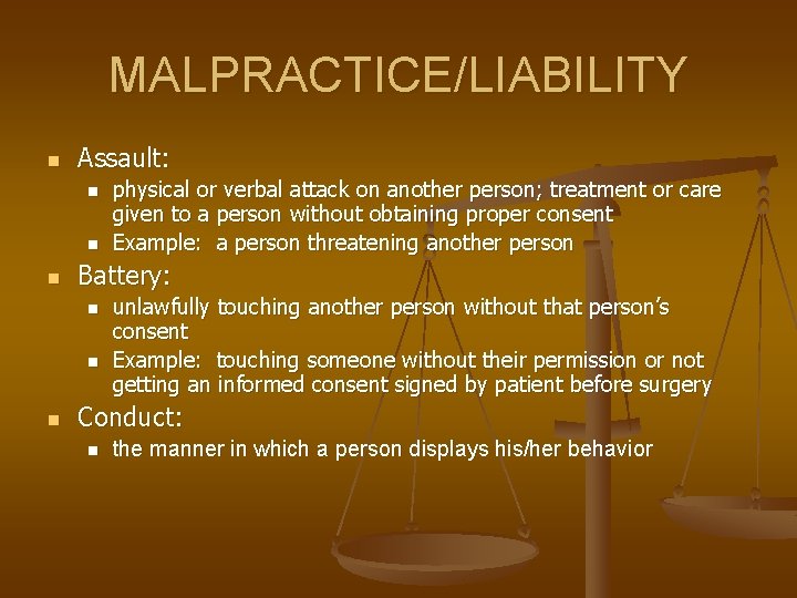 MALPRACTICE/LIABILITY n Assault: n n n Battery: n n n physical or verbal attack