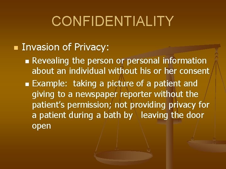 CONFIDENTIALITY n Invasion of Privacy: Revealing the person or personal information about an individual