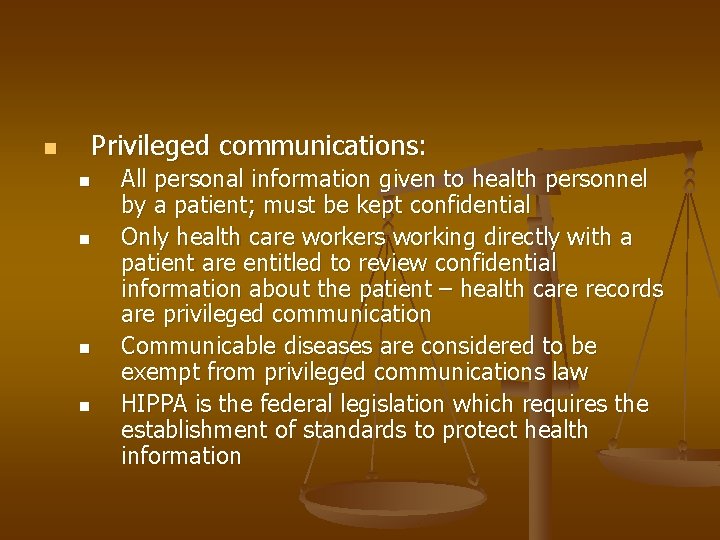 n Privileged communications: n n All personal information given to health personnel by a