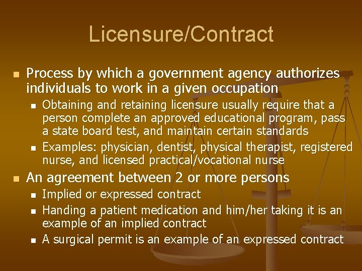 Licensure/Contract n Process by which a government agency authorizes individuals to work in a