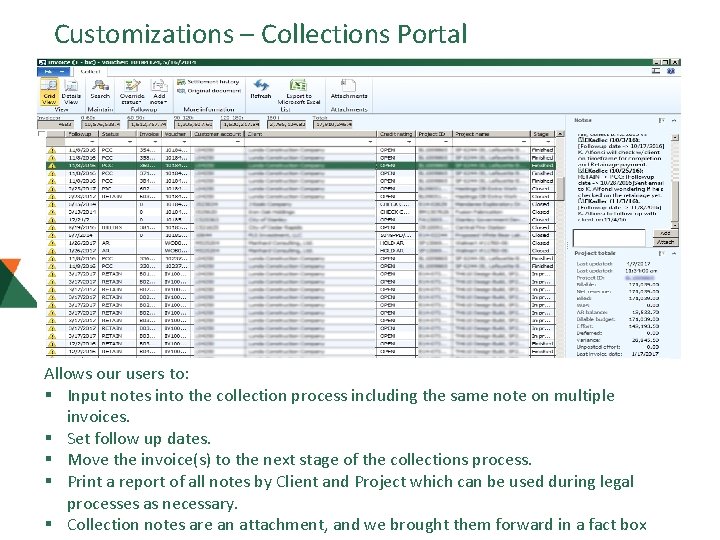 Customizations – Collections Portal Allows our users to: § Input notes into the collection
